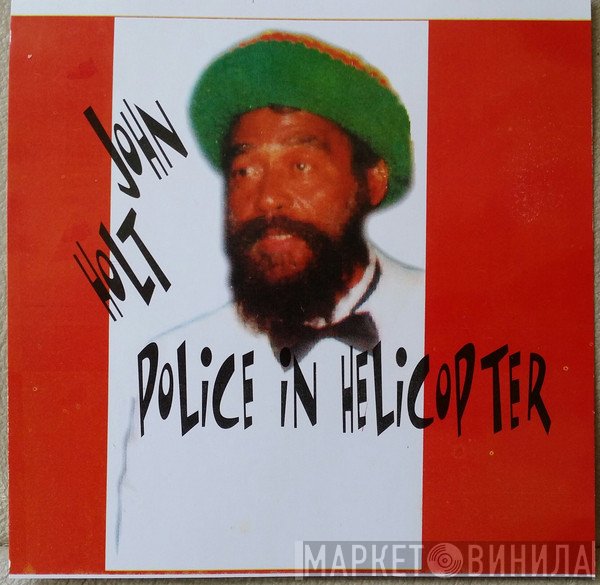 John Holt  - Police In Helicopter
