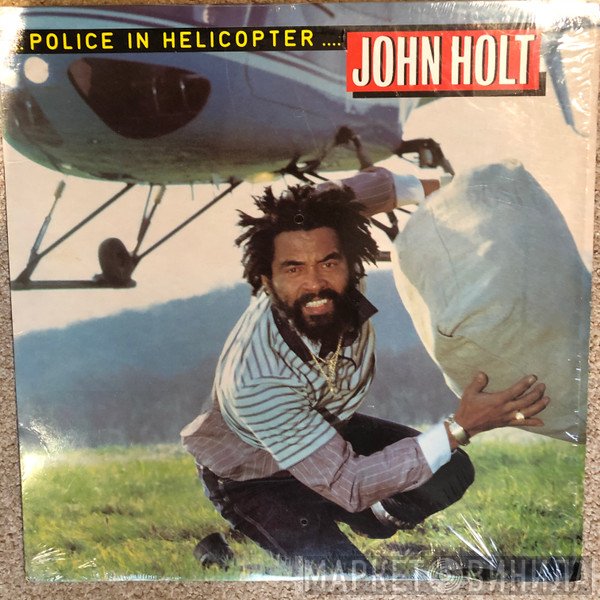 John Holt  - Police In Helicopter