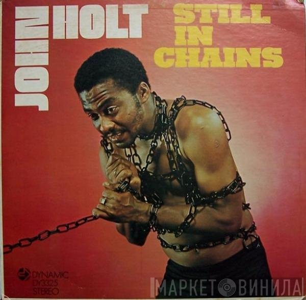 John Holt - Still In Chains