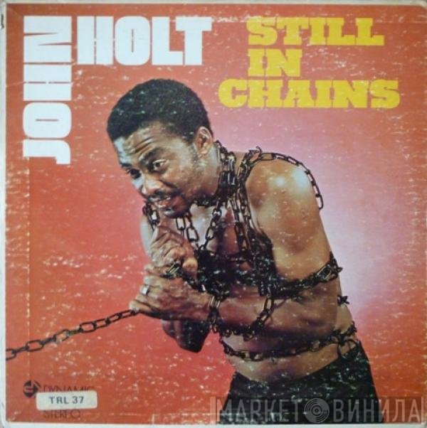 John Holt  - Still In Chains