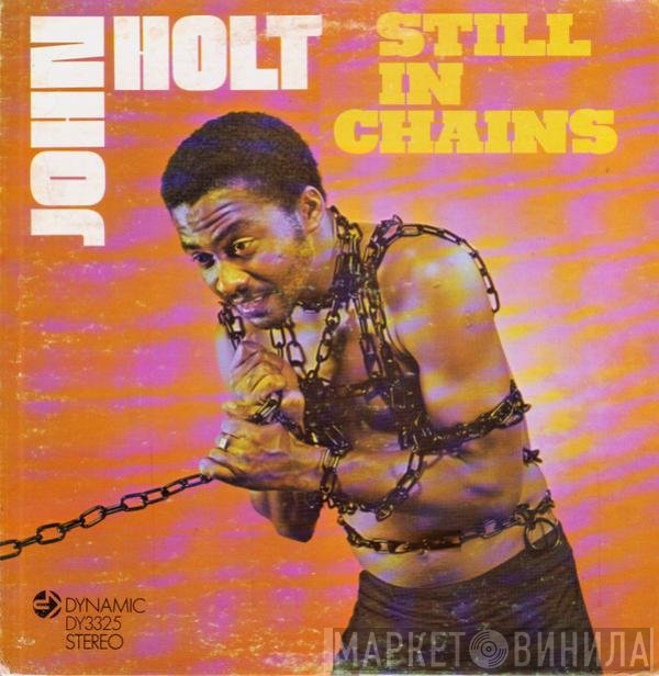 John Holt  - Still In Chains