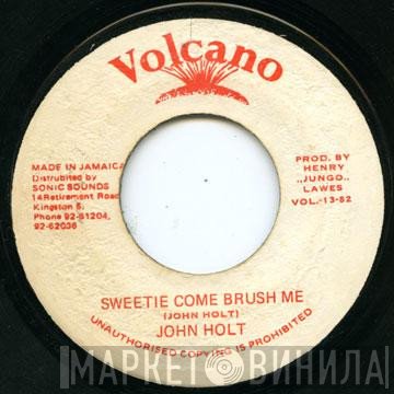 John Holt - Sweetie Come Brush Me