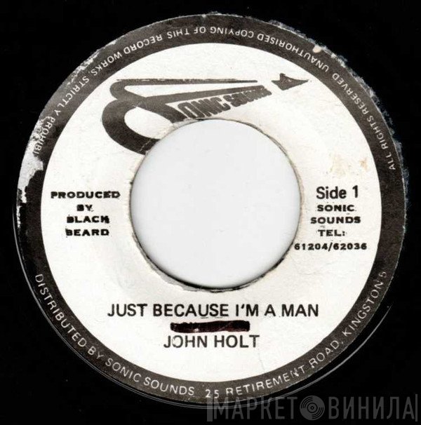 John Holt, The Ring Craft Posse - Just Because I'm A Man