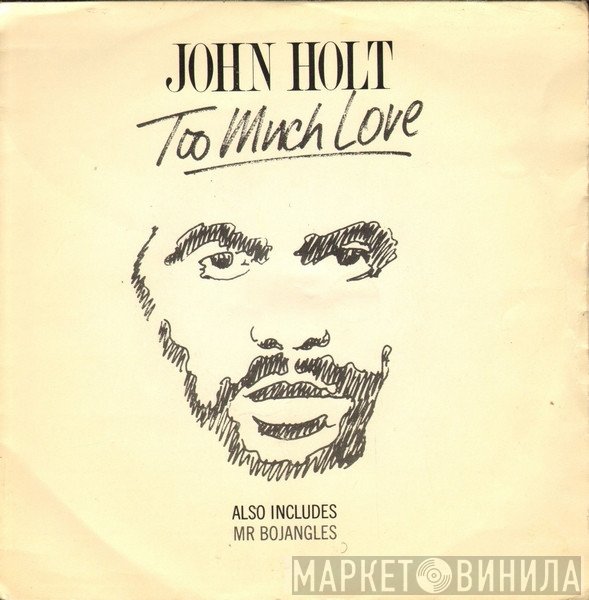 John Holt - Too Much Love