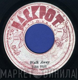 John Holt - Walk Away