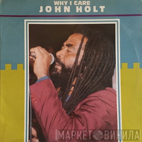 John Holt - Why I Care