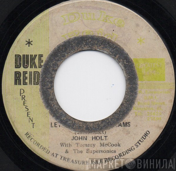 John Holt With Tommy McCook & The Supersonics  - Let's Build Our Dreams / Testify (Version)