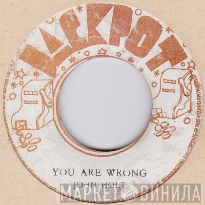 John Holt - You Are Wrong