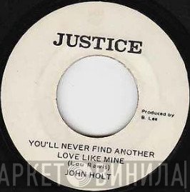 John Holt - You'll Never Find Another Love Like Mine