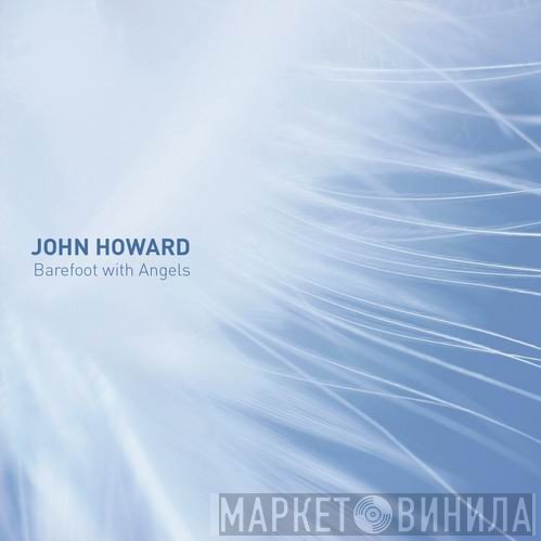 John Howard  - Barefoot With Angels