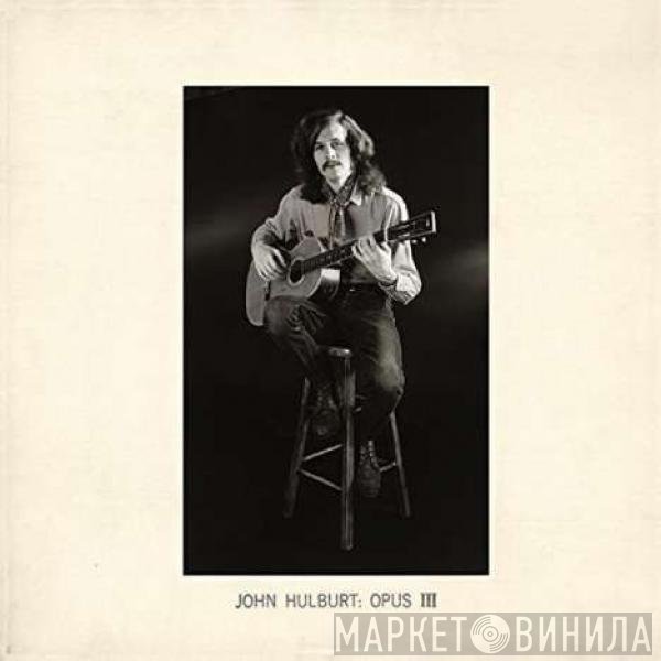 John Hulburt - Opus III