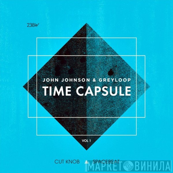 John Johnson & Greyloop  - Time Capsule (Vol 1)