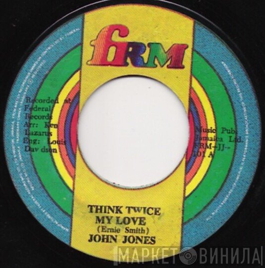 John Jones  - Think Twice My Love / I Who Have Nothing
