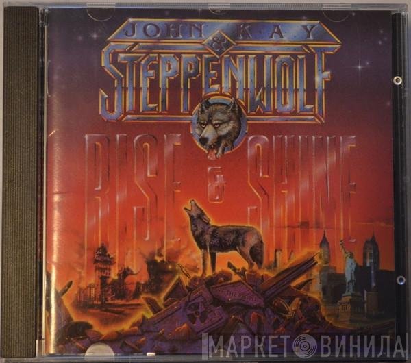 John Kay & Steppenwolf  - Rise & Shine