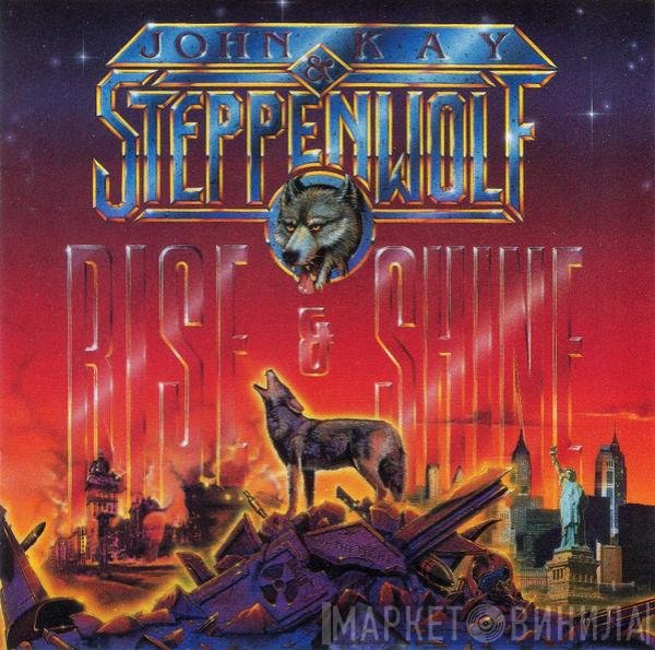 John Kay & Steppenwolf  - Rise & Shine