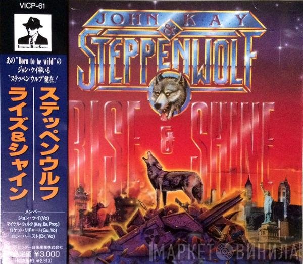 John Kay & Steppenwolf  - Rise & Shine