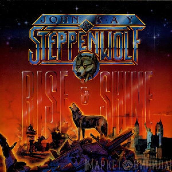 John Kay & Steppenwolf  - Rise And Shine
