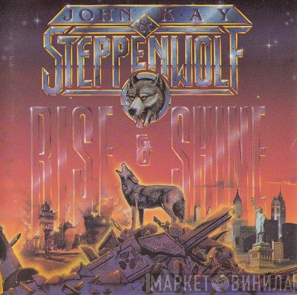 John Kay & Steppenwolf  - Rise And Shine