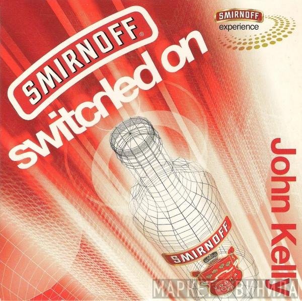 John Kelly - Smirnoff Switched On