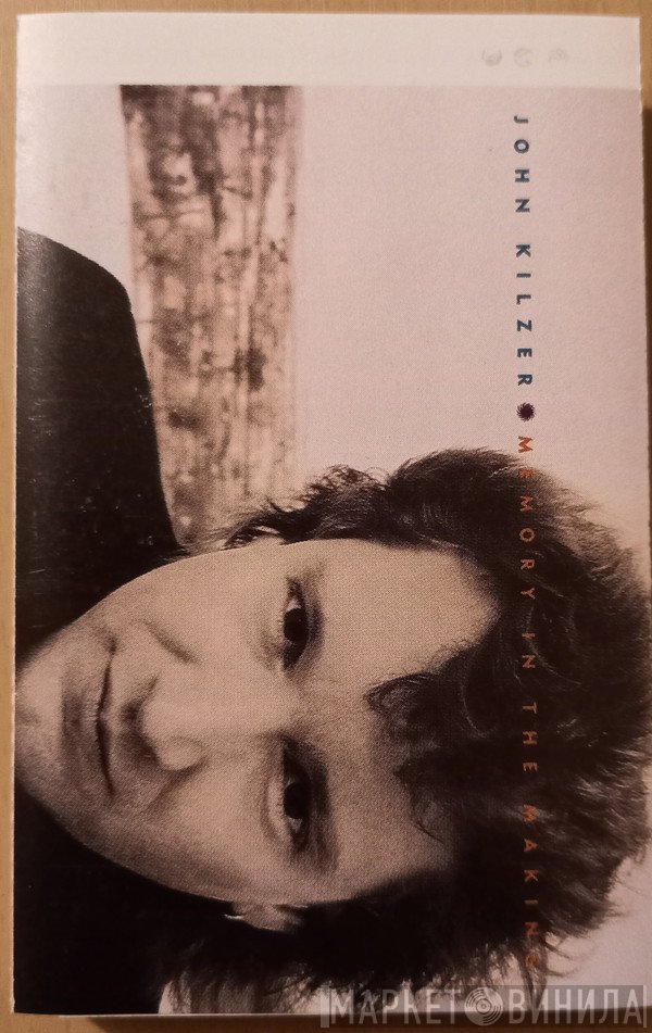 John Kilzer  - Memory In The Making