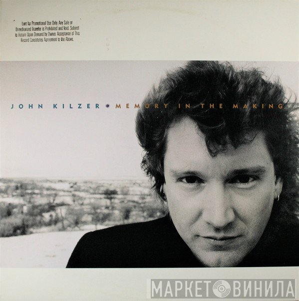 John Kilzer  - Memory In The Making