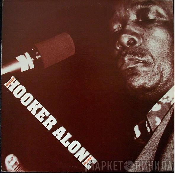 John Lee Hooker  - Alone Volume 1