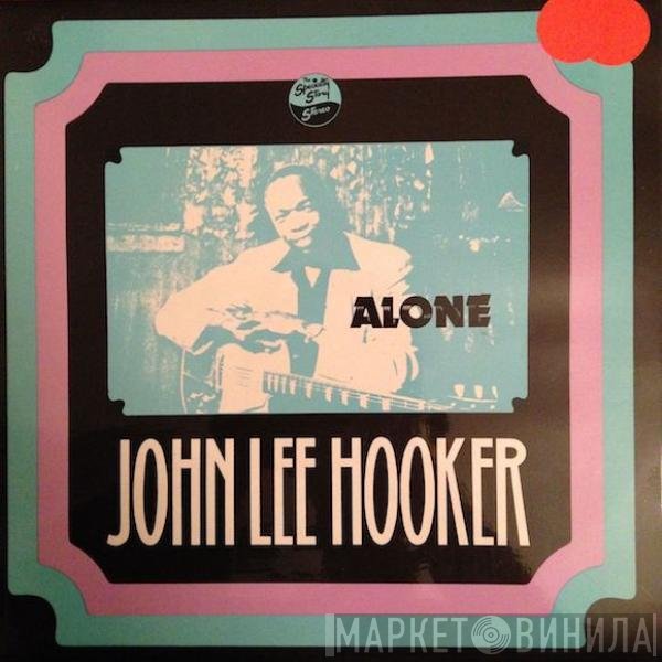 John Lee Hooker  - Alone