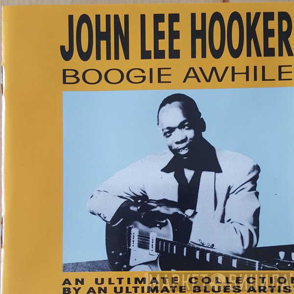 John Lee Hooker  - Boogie Awhile