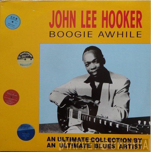John Lee Hooker  - Boogie Awhile