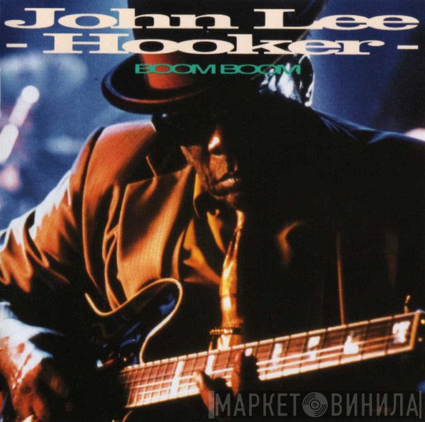 John Lee Hooker  - Boom Boom