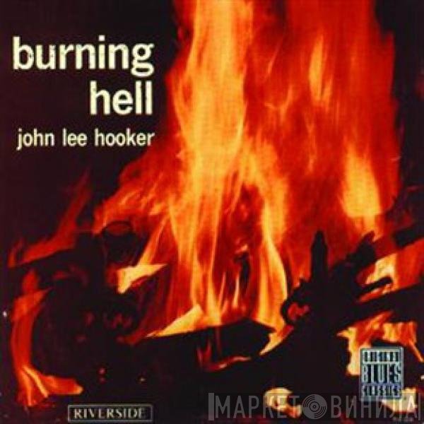 John Lee Hooker  - Burning Hell