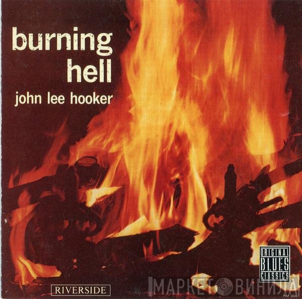John Lee Hooker  - Burning Hell