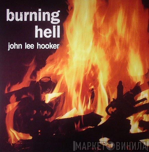 John Lee Hooker  - Burning Hell