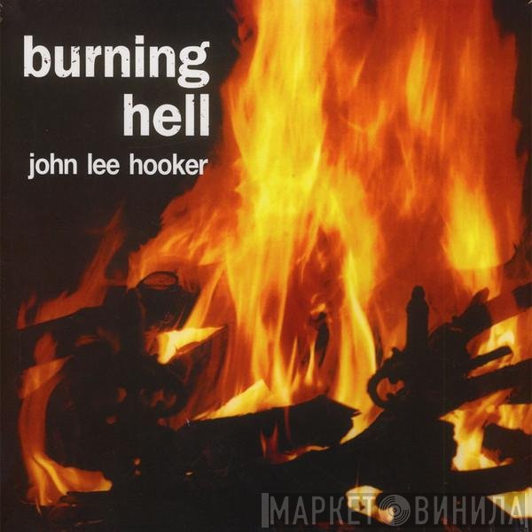 John Lee Hooker  - Burning Hell