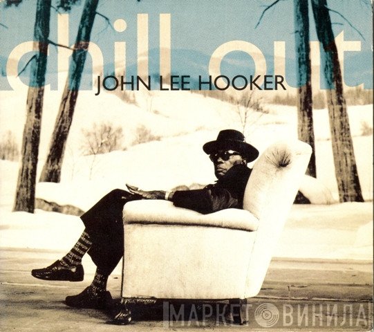 John Lee Hooker  - Chill Out