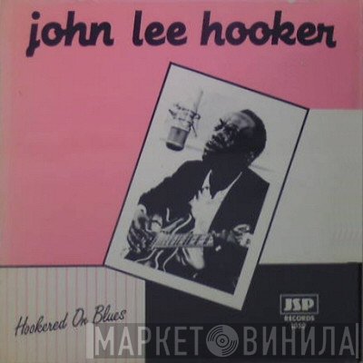 John Lee Hooker - Hookered On Blues