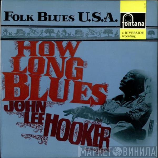 John Lee Hooker - How Long Blues