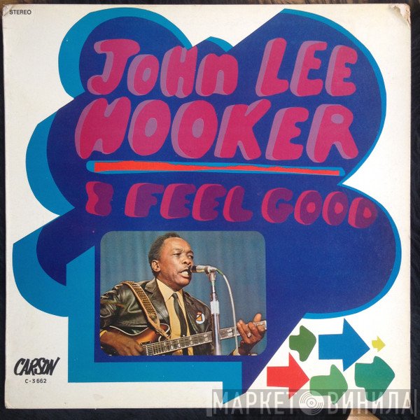 John Lee Hooker  - I Feel Good