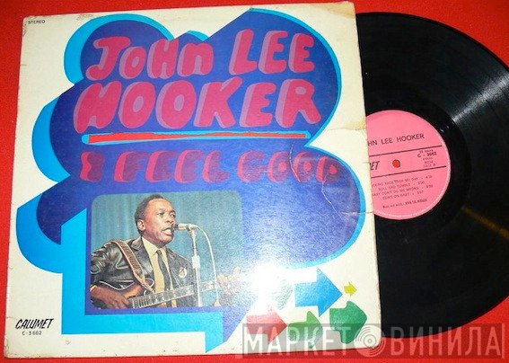 John Lee Hooker  - I Feel Good