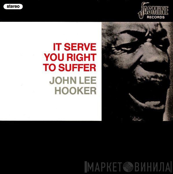 John Lee Hooker - It Serve You Right To Suffer