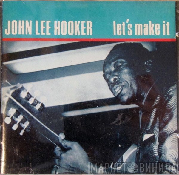 John Lee Hooker  - Let's Make It