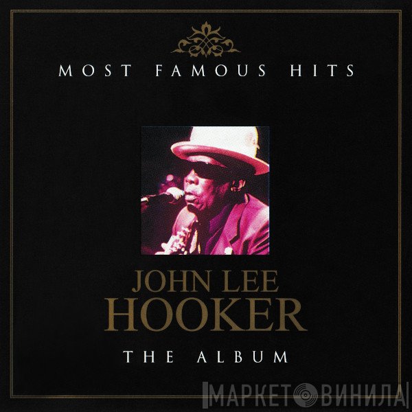 John Lee Hooker - Most Famous Hits