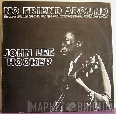 John Lee Hooker  - No Friend Around