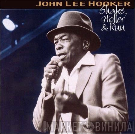John Lee Hooker  - Shake, Holler & Run
