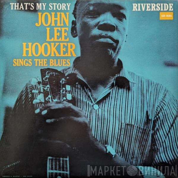 John Lee Hooker  - That's My Story (John Lee Hooker Sings The Blues)