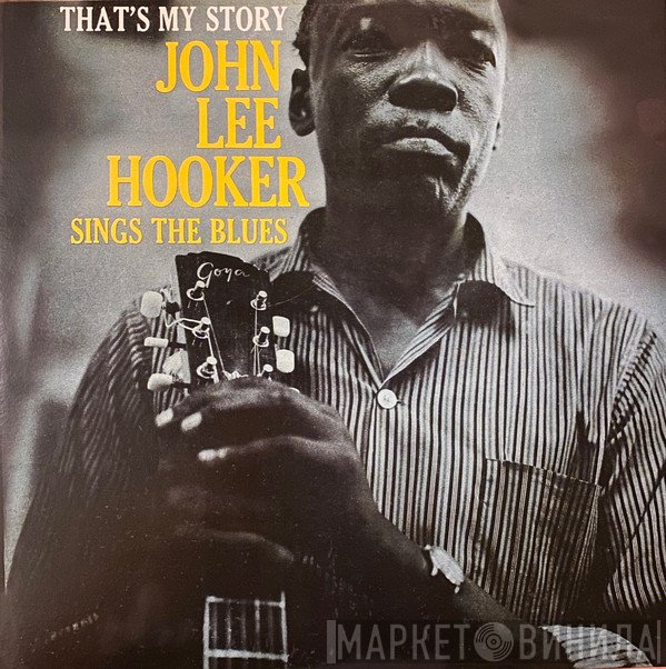 John Lee Hooker - That's My Story John Lee Hooker Sings The Blues