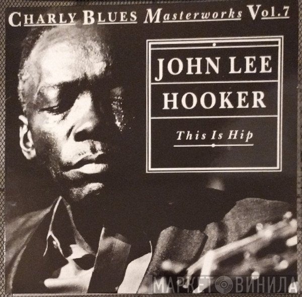John Lee Hooker  - This Is Hip
