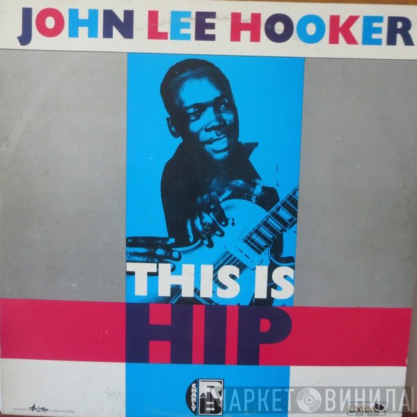 John Lee Hooker  - This Is Hip