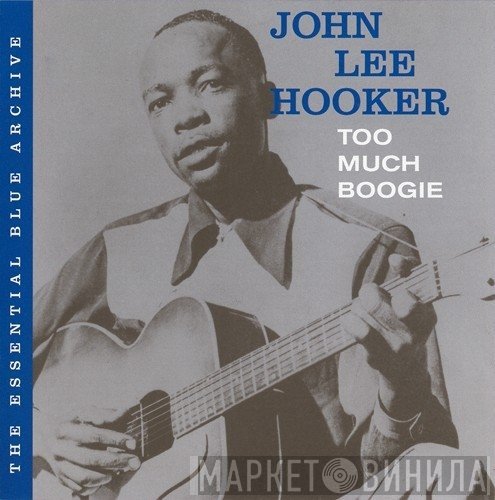 John Lee Hooker  - Too Much Boogie