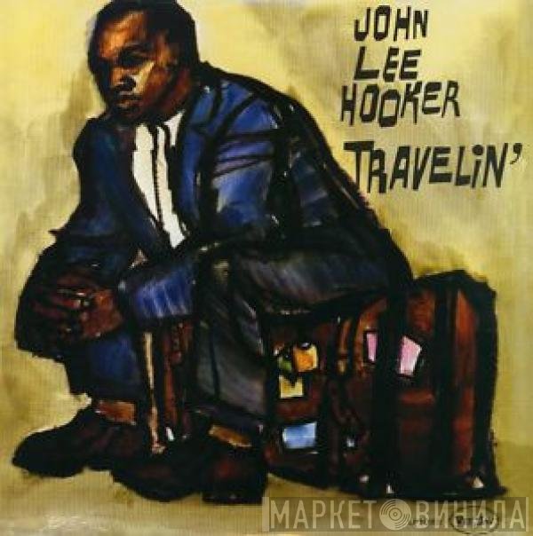 John Lee Hooker  - Travelin'